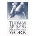 Thomas Moore on Meaningful Work