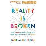 Reality is Broken [Audiobook, MP3 Audio, Unabridged] Publisher: Brilliance Audio on MP3-CD; MP3 Una edition