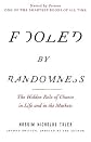 Fooled by Randomness: The Hidden Role of Chance in Life and in the Markets [FOOLED BY RANDOMNESS 2/E]