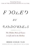 Fooled by Randomness: The Hidden Role of Chance in Life and in the Markets [FOOLED BY RANDOMNESS 2/E]