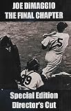 Joe Dimaggio: The Final Chapter-SPECIAL EDITION DIRECTOR`S CUT