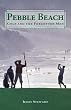 Pebble Beach: Golf And The For - Golf Book