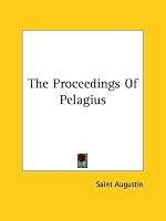 The Proceedings Of Pelagius