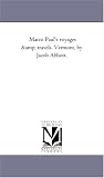 Marco Paul\'s voyages & travels. Vermont, by Jacob Abbott. (Marco Paul's Voyages and Travels)