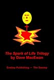 The Spark of Life Trilogy