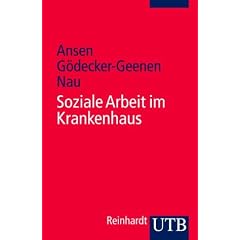Soziale Arbeit im Krankenhaus: Soziale Arbeit im Gesundheitswesen 5 (Uni-Taschenb�cher S)