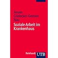 Soziale Arbeit im Krankenhaus: Soziale Arbeit im Gesundheitswesen 5 (Uni-Taschenb�cher S)