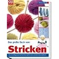 Das gro�e Buch vom Stricken. Das Grundlagenwerk, Techniken, Foto-Kurse, Strickideen