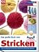 Das gro&szlig;e Buch vom Stricken. Das Grundlagenwerk, Techniken, Foto-Kurse, Strickideen