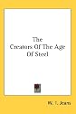 The creators of the age of steel