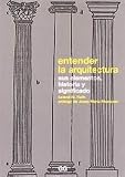 Entender La Arquitectura (Spanish Edition)