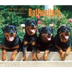 For the Love of Rottweilers 2009 Deluxe Wall Calendar