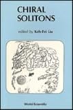 Chiral Solitons: A Review Volume