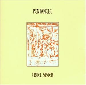 Pentangle - Cruel Sister Lyrics - Zortam Music