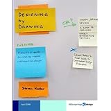 Designing by Drawing: A practical guide to creating usable interactive design