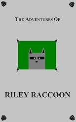 The Adventures of Riley Raccoon