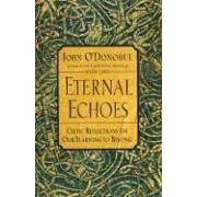 Eternal Echoes: Celtic Reflections on Our Yearning to Belong