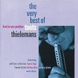 Revue Toots Thielemans  / Hard To Say Goodbye - The Very Best Of