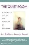 The Quiet Room: A Journey Out of the Torment of Madness