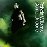 Robbie Williams - Come Undone