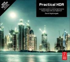 Practical HDR, Second Edition: A complete guide to creating High Dynamic Range images with your Digital SLR (Handbook of the Philosophy of Science)