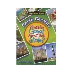 NORTH CAROLINA What's So Great About Sta (Arcadia Kids) by Kate Boehm Jerome