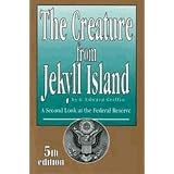 The Creature from Jekyll Island: A Second Look at the Federal Reserve