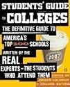 Students' Guide to Colleges: The Definitive Guide to America's Top 100 SchoolsWritten by the Real Experts--the Students Who Attend Them