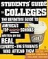Students' Guide to Colleges: The Definitive Guide to America's Top 100 SchoolsWritten by the Real Experts--the Students Who Attend Them