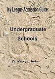 Ivy  League Admission Guide: Undergraduate School