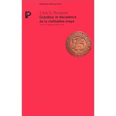 Grandeur et d�cadence de la civilisation maya
