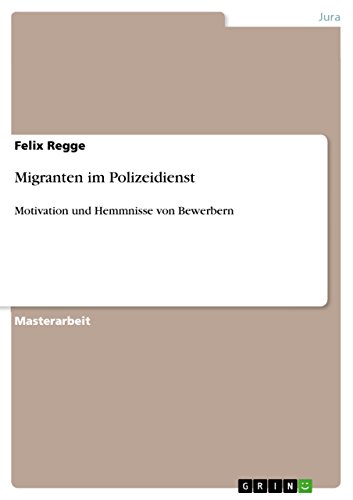 Migranten im Polizeidienst: Motivation und Hemmnisse von Bewerbern (German Edition)