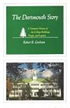 The Dartmouth story: A narrative history of the college buildings, people, and legends