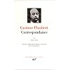 Flaubert : Correspondance, tome 2 Juillet 1851 - D�cembre 1858