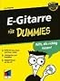 E-Gitarre f�r Dummies: Beispiele- Tracks auf der CD. Effektger�te und Verst�rker. Griffe f�r Jazz, Rock und Heavy Metal. Gitarrensound der rockt! (Fur Dummies)