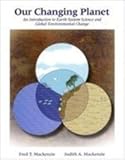 Our changing planet : an introduction to earth system science and global environmental change