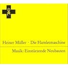 Die Hamletmaschine by Einsturzende Neubauten