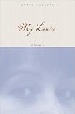 My Louise: A Memoir
