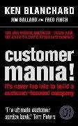 Customer Mania!: It's Never Too Late to Build a Customer-Focused Company (Unabridged)