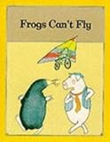 Frogs can't fly