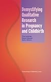 Demystifying qualitative research in pregnancy and childbirth