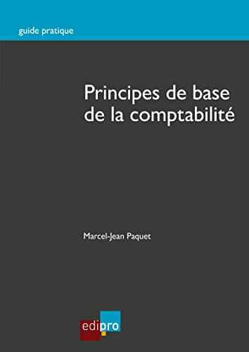 Principes de base de la comptabilité: La comptabilité appliquée au droit belge (Guide pratique) Principes de base de la comptabilité: La comptabilité appliquée au droit belge (Guide pratique)