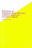 Review Edwin Mellen Press  / Portrayal of Southeast Asian Refugees in Recent American Children's Books (Studies in American Literature)
