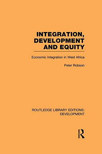 Integration, development and equity: economic integration in West Africa (Routledge Library Editions: Development)