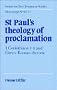 St. Paul's Theology of Proclamation: 1 Corinthians 1-4 and Greco-Roman Rhetoric (Society for New Testament Studies Monograph Series)