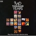 Click here to buy Two Thousand Years: Music From The Major Television Series by  Bruce Russell, Philip Lawson, Simon Carrington, James Elias, and Jan-Hendrik Rootering .