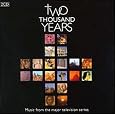 Two Thousand Years: Music From The Major Television Series by Various Artists