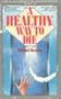 Healthy Way to Die