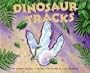 Dinosaur Tracks (Let's-Read-and-Find-Out Science 2)