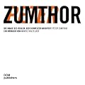 Peter Zumthor: Die Magie des Realen